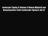 Read Leukocyte Typing II: Volume 3 Human Myeloid and Hematopoietic Cells (Leukocyte Typing