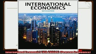 complete  International Economics 6th Edition Pearson Economics