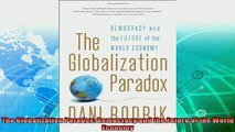 complete  The Globalization Paradox Democracy and the Future of the World Economy