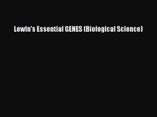 Read Lewin's Essential GENES (Biological Science) Ebook Free