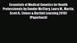 Download Essentials of Medical Genetics for Health Professionals by Gunder McClary Laura M.