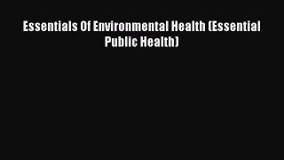 Read Essentials Of Environmental Health (Essential Public Health) Ebook Free