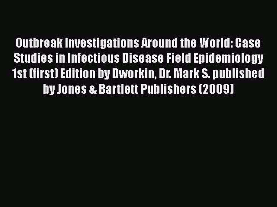 Read Outbreak Investigations Around The World: Case Studies in Infectious Disease Field Epidemiology