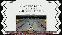 complete  Capitalism at the Crossroads Next Generation Business Strategies for a PostCrisis World