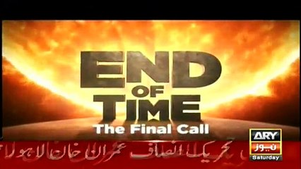 End Of Time The Final Call – 25th June 2016 Episod 15  Dr shahid masood