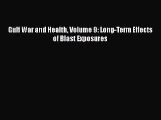 Download Gulf War and Health Volume 9: Long-Term Effects of Blast Exposures PDF Online
