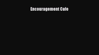 [Online PDF] Encouragement Cafe Free Books