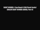 Read SIGHT WORDS: I Can Read 4 (100 Flash Cards) (DOLCH SIGHT WORDS SERIES Part 4) PDF Free