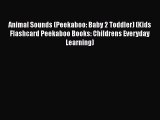 Read Animal Sounds (Peekaboo: Baby 2 Toddler) (Kids Flashcard Peekaboo Books: Childrens Everyday