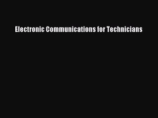 [PDF] Electronic Communications for Technicians  Full EBook