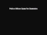 Download Police Officer Exam For Dummies Ebook Free