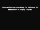 Read Effective Marriage Counseling: The His Needs Her Needs Guide to Helping Couples PDF Free