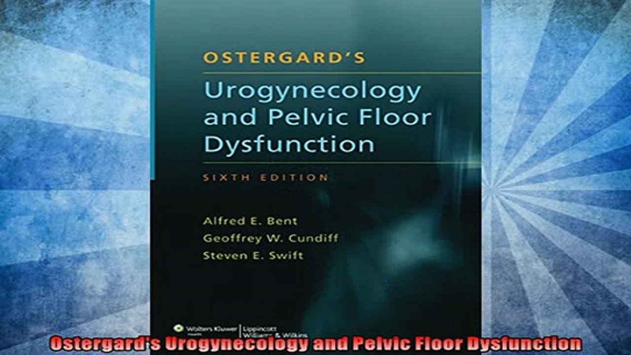 FREE PDF  Ostergards Urogynecology and Pelvic Floor Dysfunction  BOOK ONLINE