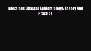 Read Infectious Disease Epidemiology: Theory And Practice PDF Free