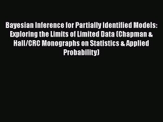 Read Bayesian Inference for Partially Identified Models: Exploring the Limits of Limited Data