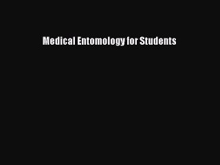 Read Medical Entomology for Students Ebook Free