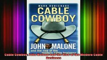 Free Full PDF Downlaod  Cable Cowboy John Malone and the Rise of the Modern Cable Business Full Free