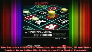 Free Full PDF Downlaod  The Business of Media Distribution Monetizing Film TV and Video Content in an Online Full Ebook Online Free