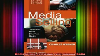 READ book  Media Selling Television Print Internet Radio Full Free