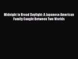 Read Midnight in Broad Daylight: A Japanese American Family Caught Between Two Worlds Ebook