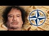 NATO killed Gaddafi over Gold Backed Francophone African Currency