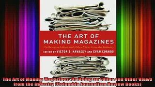 READ book  The Art of Making Magazines On Being an Editor and Other Views from the Industry Full Free