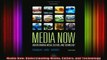 READ book  Media Now Understanding Media Culture and Technology Full Free