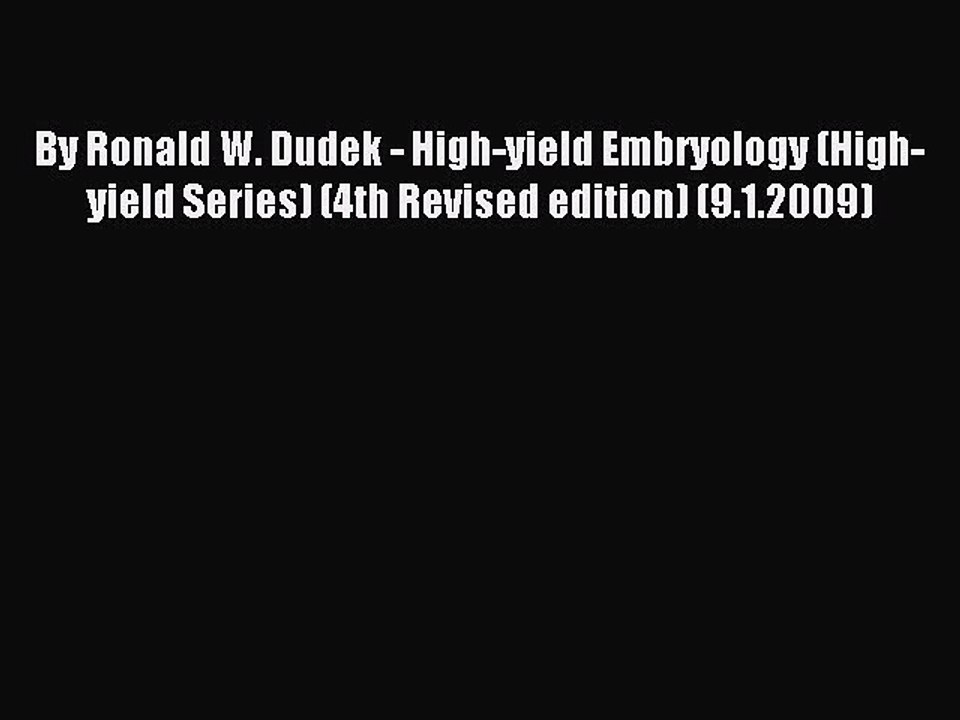 Read By Ronald W. Dudek - High-yield Embryology (High-yield Series) (4th Revised edition) (9.1.2009)