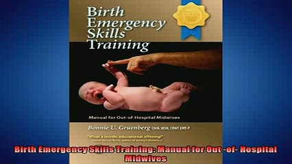 FREE DOWNLOAD  Birth Emergency Skills Training Manual for Out of Hospital Midwives  DOWNLOAD ONLINE