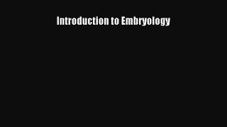 Read Introduction to Embryology Ebook Free