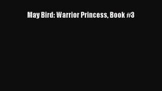 Download May Bird: Warrior Princess Book #3 PDF Online