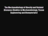Read The Mechanobiology of Obesity and Related Diseases (Studies in Mechanobiology Tissue Engineering