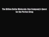 Download Book The Billion Dollar Molecule: One Company's Quest for the Perfect Drug PDF Free