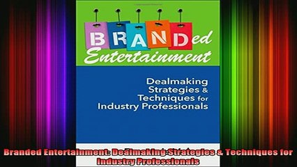 READ book  Branded Entertainment Dealmaking Strategies  Techniques for Industry Professionals Full Free