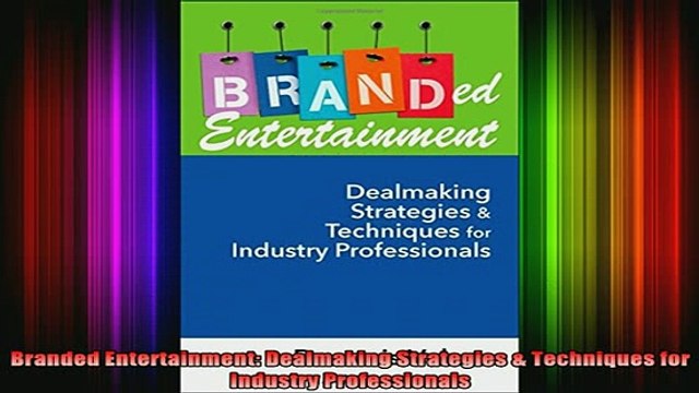 READ book Branded Entertainment Dealmaking Strategies Techniques for Industry Professionals Full Free