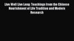 Read Live Well Live Long: Teachings from the Chinese Nourishment of Life Tradition and Modern