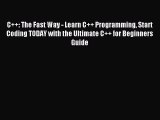 Read C  : The Fast Way - Learn C   Programming Start Coding TODAY with the Ultimate C   for