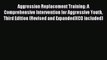 Read Aggression Replacement Training: A Comprehensive Intervention for Aggressive Youth Third