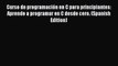 Read Curso de programaciÃ³n en C para principiantes: Aprende a programar en C desde cero. (Spanish