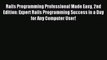 Read Rails Programming Professional Made Easy 2nd Edition: Expert Rails Programming Success