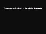 Read Book Optimization Methods in Metabolic Networks ebook textbooks