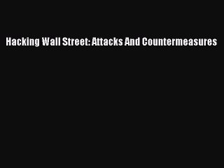 Download Hacking Wall Street: Attacks And Countermeasures Free Books