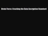 PDF Brute Force: Cracking the Data Encryption Standard  EBook