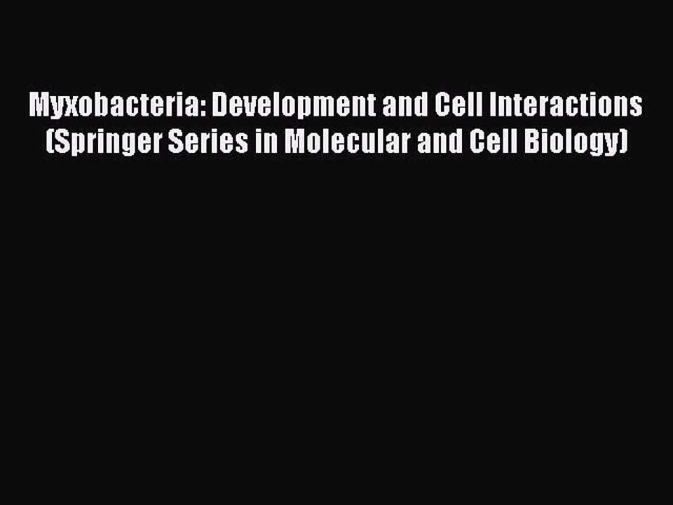 Read Myxobacteria: Development and Cell Interactions (Springer Series in Molecular and Cell