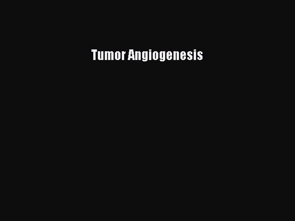 Read Tumor Angiogenesis Ebook Free