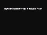 Read Experimental Embryology of Vascular Plants Ebook Free