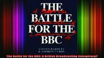 READ book  The Battle for the BBC A British Broadcasting Conspiracy Full Free