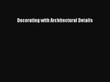 [PDF] Decorating with Architectural Details Read Full Ebook