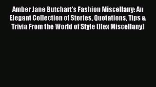 Read Amber Jane Butchart's Fashion Miscellany: An Elegant Collection of Stories Quotations