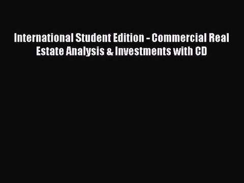 [PDF] International Student Edition - Commercial Real Estate Analysis & Investments with CD